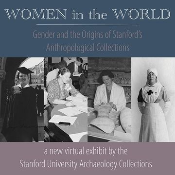Virtual Exhibit Tour: Gender and the Origins of Stanford's Anthropological Collection